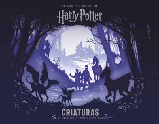 HARRY POTTER: CRIATURAS: UN ALBUM DE ESCENAS DE PAPEL